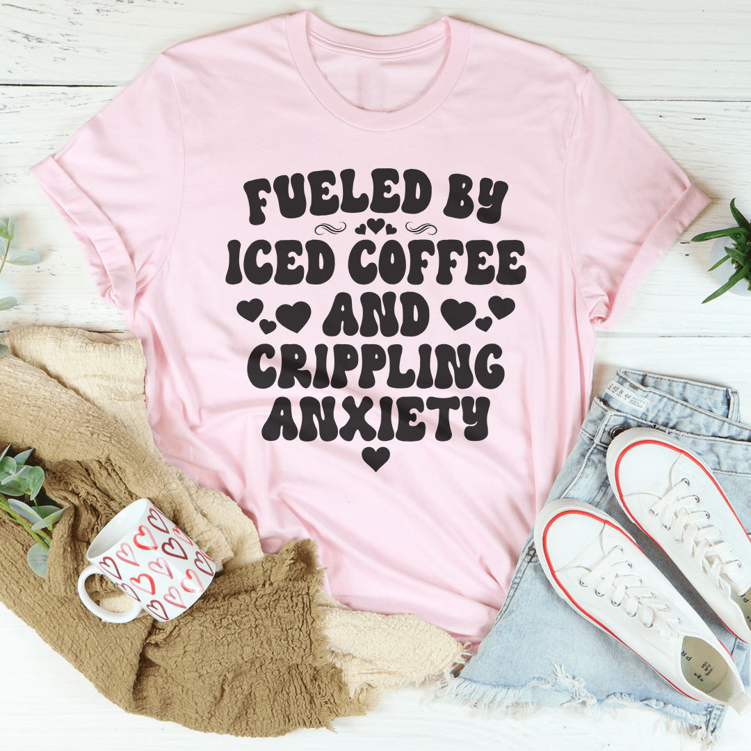 Fueled by Iced Coffee and Crippling Anxiety T-Shirt