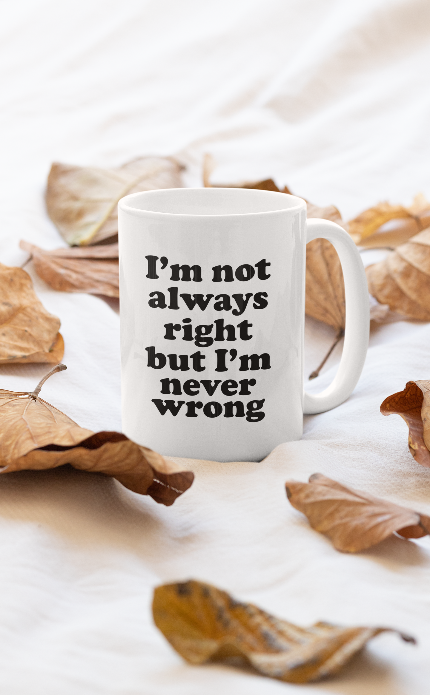 I'm Not Always Right Mug