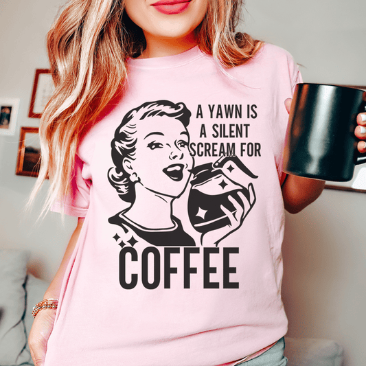 A Yawn Is a Silent Scream for Coffee T-Shirt