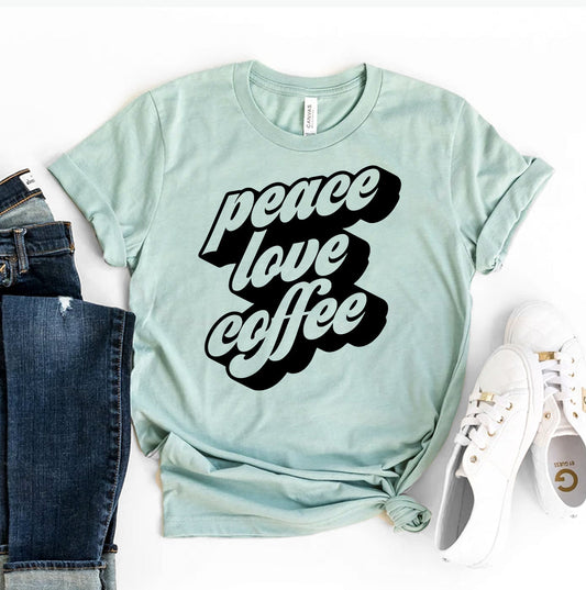 Peace Love Coffee T-Shirt