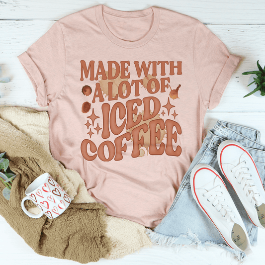 Made With a Lot of Iced Coffee T-Shirt