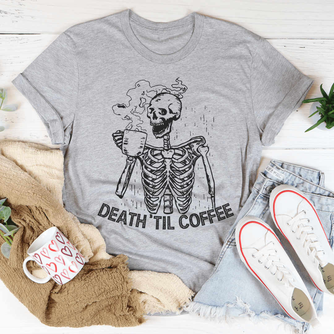 Death 'Til Coffee T-Shirt