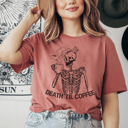 Death 'Til Coffee T-Shirt