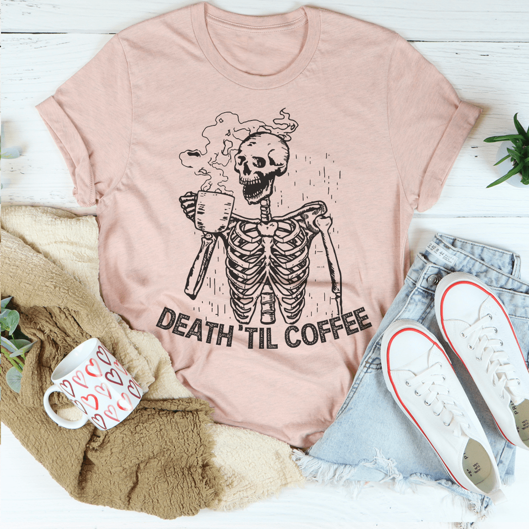 Death 'Til Coffee T-Shirt